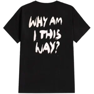 Why Am I This Way Black T-Shirt back
