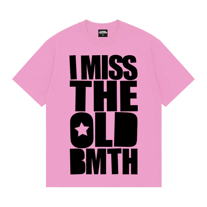 I MISS THE OLD BMTH T-SHIRT